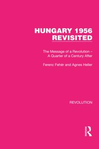 Hungary 1956 Revisited