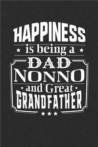 Happiness Is Being A Dad Nonno & Great Grandfather: Family life grandpa dad men father's day gift love marriage friendship parenting wedding divorce Memory dating Journal Blank Lined Note Book