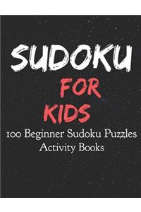 Sudoku for Kids 100 Beginner Sudoku Puzzles Activity Books