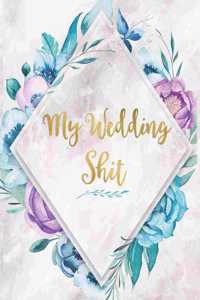 My Wedding Sh*T