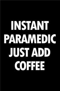 Instant paramedic just add coffee