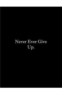 Never Ever Give Up