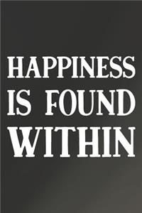 Happiness Is Found Within