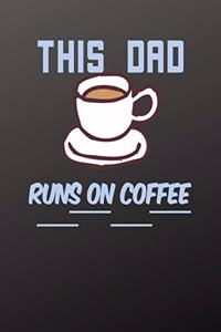 This Dad Runs On Coffee