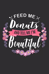 Feed me Donuts and Tell Me I'm Beautiful