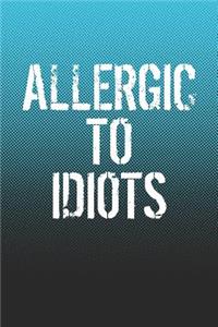 Allergic To Idiots