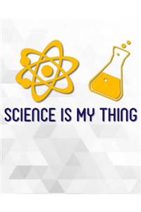 Science Is My Thing