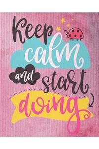 Keep Calm and Start Doing