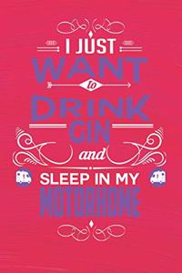 I Just Want To Drink Gin and Sleep In My Motorhome