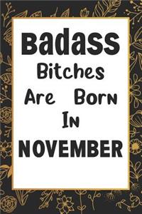 Badass Bitches Are Born In November