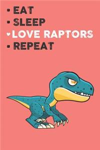 Eat Sleep Love Raptor Repeat