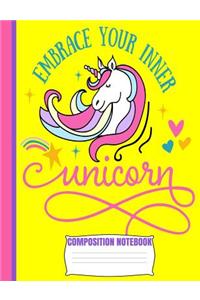 Embrace Your Inner UNICORN Composition Notebook