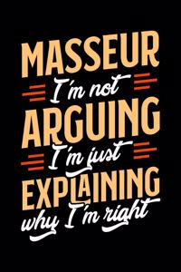 Masseur I'm Not Arguing I'm Just Explaining Why I'm Right