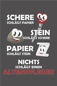Schere Schlägt Papier - Stein schlägt Schere - Papier schlägt Stein - Nichts schlägt einen Altenpfleger