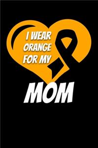 I Wear Orange For My Mom