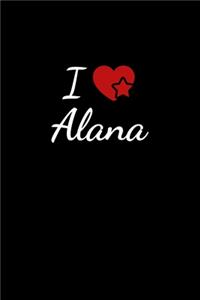 I love Alana