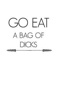 Go Eat a Bag of Dicks