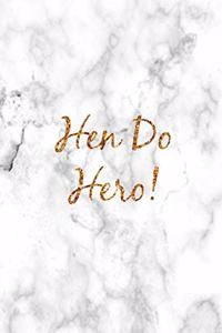 Hen Do Hero