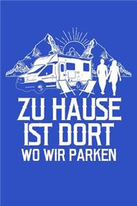 Zuhause = Wo Wir Parken