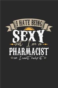 I Hate Being Sexy But I'm a Pharmacist So I Can't Help It