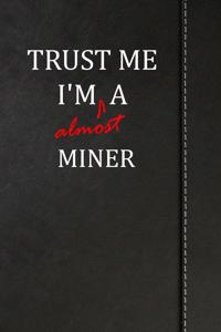 Trust Me I'm almost a Miner