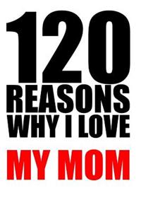 120 reasons why i love my mom