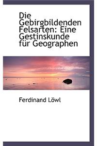 Die Gebirgbildenden Felsarten