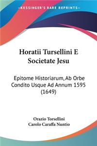 Horatii Tursellini E Societate Jesu