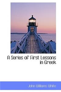 A Series of First Lessons in Greek