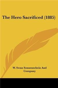 Hero Sacrificed (1885)