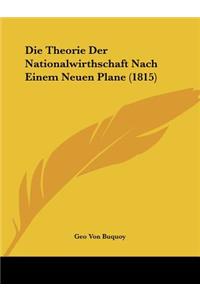Die Theorie Der Nationalwirthschaft Nach Einem Neuen Plane (1815)