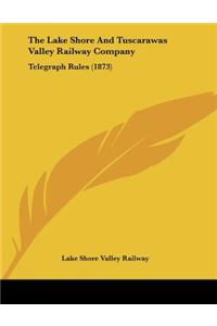 The Lake Shore And Tuscarawas Valley Railway Company