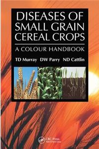 Diseases of Small Grain Cereal Crops