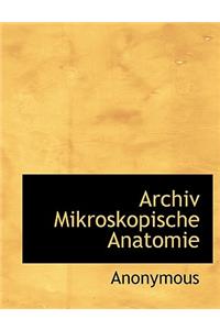 Archiv Mikroskopische Anatomie
