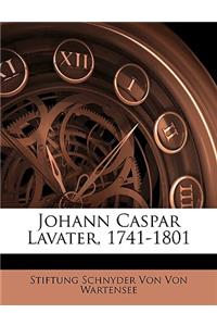 Johann Caspar Lavater, 1741-1801