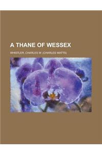 A Thane of Wessex