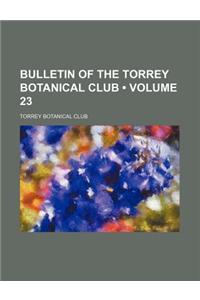 Bulletin of the Torrey Botanical Club (Volume 23)