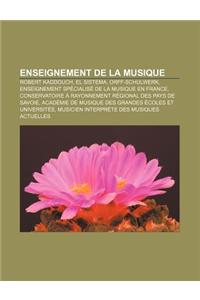 Enseignement de La Musique: Robert Kaddouch, El Sistema, Orff-Schulwerk, Enseignement Specialise de La Musique En France