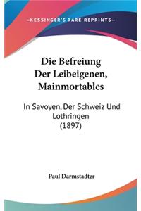 Die Befreiung Der Leibeigenen, Mainmortables