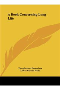 A Book Concerning Long Life