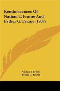 Reminiscences of Nathan T. Frame and Esther G. Frame (1907)