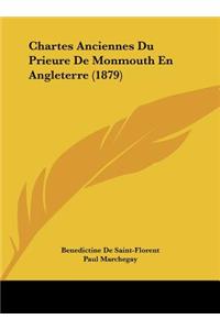 Chartes Anciennes Du Prieure de Monmouth En Angleterre (1879)