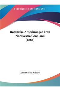 Botaniska Anteckningar Fran Nordvestra Gronland (1884)