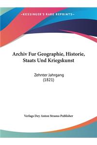 Archiv Fur Geographie, Historie, Staats Und Kriegskunst