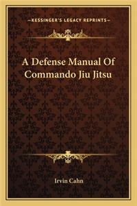 A Defense Manual Of Commando Jiu Jitsu