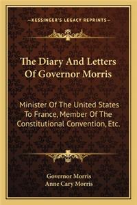 Diary and Letters of Governor Morris