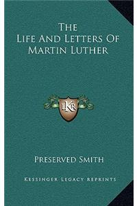The Life and Letters of Martin Luther