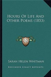 Hours Of Life And Other Poems (1853)