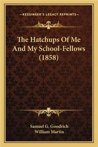 The Hatchups Of Me And My School-Fellows (1858)