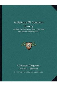 A Defense of Southern Slavery